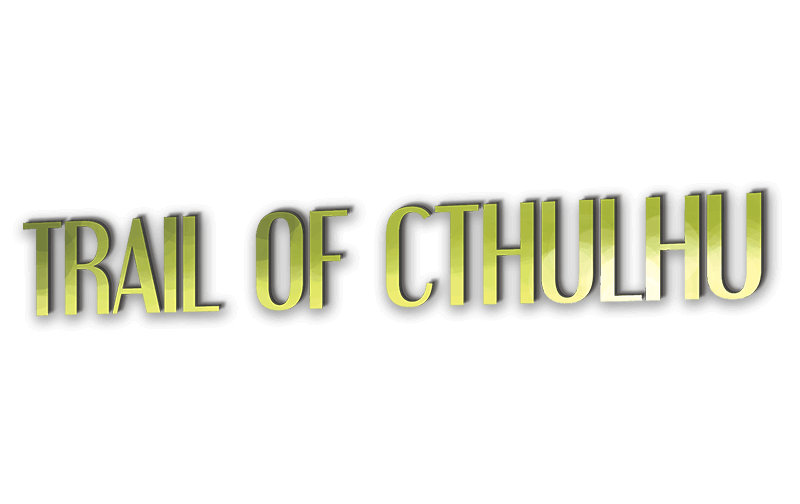 Trail of Cthulhu