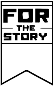 For the story