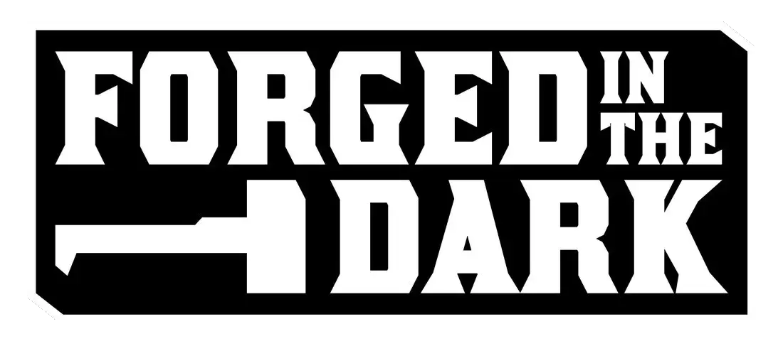 Forged in the Dark