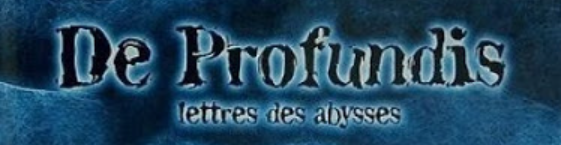 De Profundis, lettre des abysses