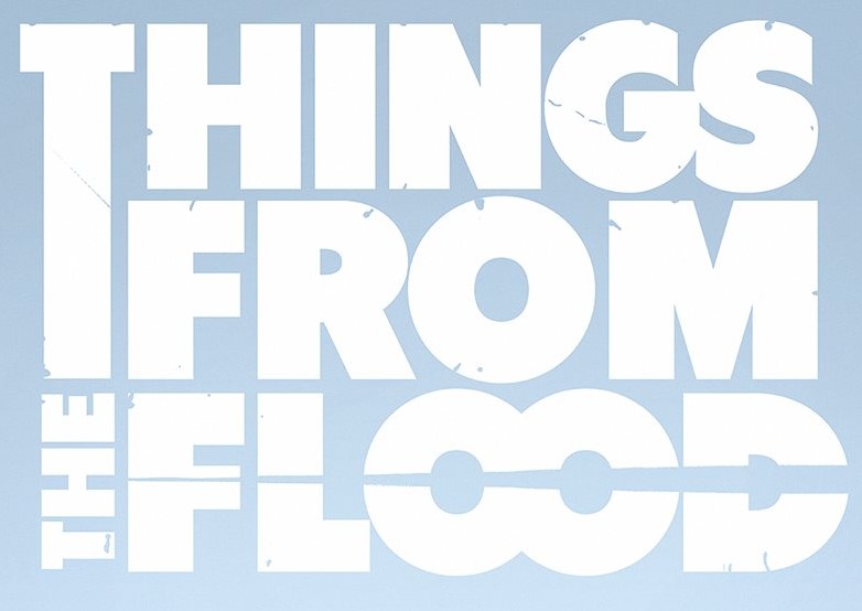Things from the Flood