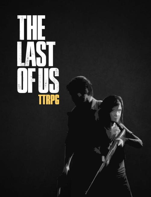 TLOU TTRPG V4.0 (the last of us)